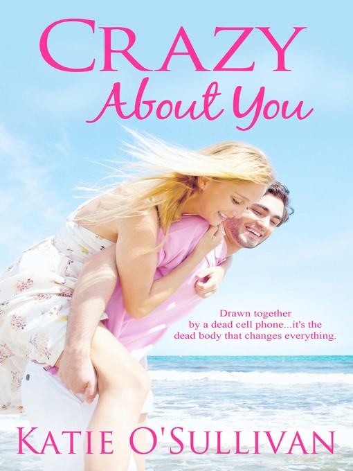Title details for Crazy About You by Katie O'Sullivan - Available